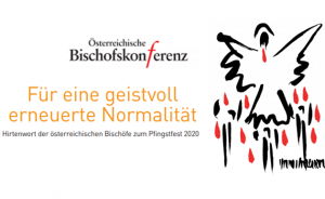 Für eine geistvoll erneuerte Normalität - Hirtenwort der österreichischen Bischöfe zum Pfingstfest 2020